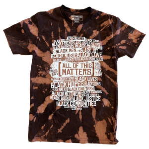 ROCKaBLOCK “All This Matters” tie-dye t-shirt featuring bold white typography celebrating Black culture on a brown and black background.
