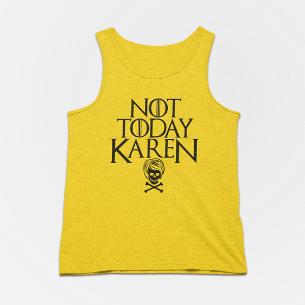 Not Today Karen Tank Top (Unisex)