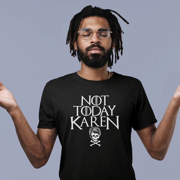 Not Today Karen Unisex Tee