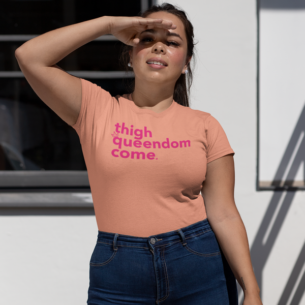 Thigh Queendom Come 2.0 Tee (Women's)